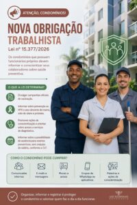 LEI Nº 15.377/2026 E OS CONDOMÍNIOS: NOVA OBRIGAÇÃO TRABALHISTA EXIGE INFORMAÇÃO E CONSCIENTIZAÇÃO DOS COLABORADORES